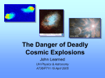 The Danger of Deadly Cosmic Explosions