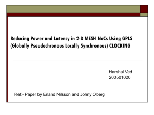 reducing power and latency in 2-d mesh using gpls clocking