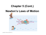 Chapter 5 (Cont.) Newton`s Laws of Motion