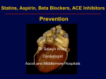Statins , Aspirin, B-Blockers and ACE inhibitors