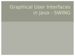 Graphical User Interfaces in Java - SWING