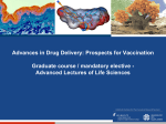 Overview *Advances in drug delivery: Prospects for Vaccination*