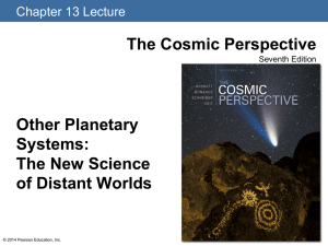 The Cosmic Perspective Other Planetary Systems: The New Science