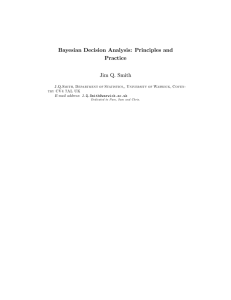 Bayesian Decision Analysis: Principles and Practice Jim Q. Smith