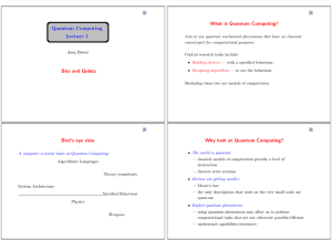 Quantum Computing Lecture 1 Bits and Qubits What is Quantum
