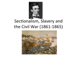 Sectionalism, Slavery and the Civil War
