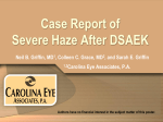 Case Report of Severe Haze After DSAEK Neil B. Griffin, MD 1