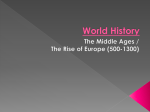 World History The Middle Ages / The Rise of Europe