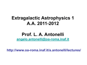 Extragalactic Astrophysics 1 AA 2011-2012 Prof. LA Antonelli