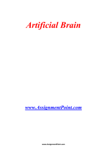 Artificial Brain www.AssignmentPoint.com Artificial brain (or artificial