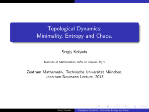 Topological Dynamics: Minimality, Entropy and Chaos.