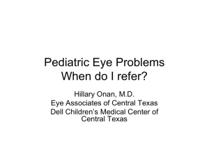 Pediatric Eye Problems When do I refer?