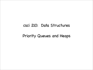 csci 210: Data Structures Priority Queues and Heaps