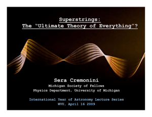 Superstrings: The “Ultimate Theory of Everything”? Sera Cremonini