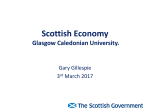 Professor Gary Gillespie The Scottish Economy: Overview of