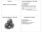 Lecture 1 History, Tools and a Roadmap James Clerk Maxwell
