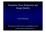 Paediatric Dose and Image quality