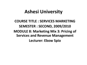 Pricing of Services and Revenue Management Lecturer: Ebow Spio