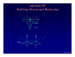 Lecture 19: Building Atoms and Molecules