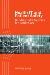 Health IT and Patient Safety: Building Safer Systems for Better Care
