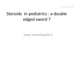 Steroids in pediatrics : a double edged sword ?