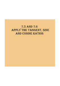 7.5 and 7.6 apply the tangent, sine and cosine ratios
