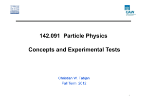142.091 Particle Physics Concepts and Experimental Tests