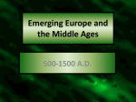 Emerging Europe and the Middle Ages 500-1500 AD