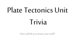 Plate Tectonics Unit Trivia