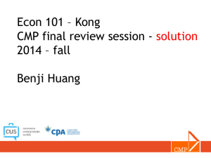 Econ 101 – Kong CMP final review session