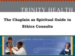 The Chaplain as Spiritual Guide in Ethics Consults