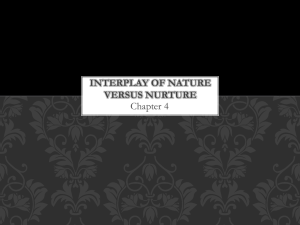 Interplay of Nature versus nurture