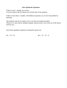 Solve Quadratic Equations If there is just 1 variable, get it alone. You