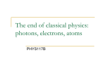The end of classical physics: photons, electrons, atoms