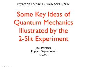 Physics 5K Lecture 1 - Friday April 6, 2012 Joel Primack Physics