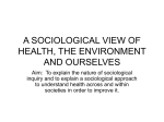 A SOCIOLOGICAL VIEW OF HEALTH, THE ENVIRONMENT AND
