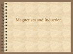 Magnetism and Induction