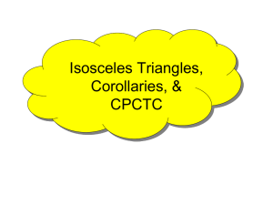 4-4 Isoceles Triangles, Corollaries and CPCTC