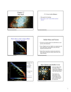 Chapter 17 Star Stuff How does a star`s mass affect nuclear fusion