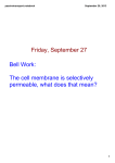 Bell Work: The cell membrane is selectively permeable, what does