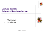 Lecture Set #11: Polymorphism Introduction Wrappers Interfaces