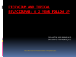 pterygium and topical bevacizumab: a 2 year follow up dr. aditya