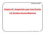 Sequential Logic Case Studies 7.6 Random Access Memories