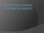 Are We Truly winning the War On Cancer?