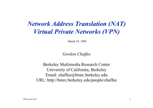 Network Address Translation (NAT) Virtual Private Networks (VPN)