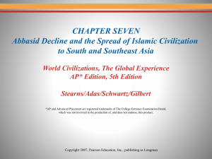 Chapter 7: Abbasid Decline and the Spread of Islamic Civilization to