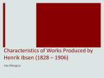 Characteristics of Works Produced by Henrik Ibsen (1828 * 1906)