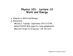 Physics 101: Lecture 12 Work and Energy