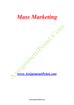 Mass Marketing www.AssignmentPoint.com Mass marketing is a