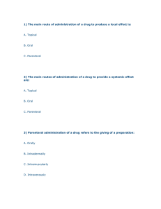 1) The main route of administration of a drug to produce a loca